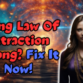Don’t Even Think About Using the Law of Attraction Until You Watch This!